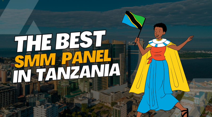 best-smm-panel-in-tanzania-buy-cheap-high-quality-social-media-services
